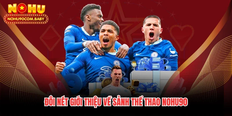 Đôi nét giới thiệu về sảnh thể thao Nohu90