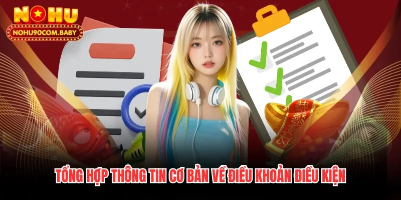 Tổng hợp thông tin cơ bản về điều khoản điều kiện